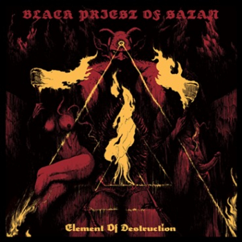 BLACK PRIEST OF SATAN Element of Destruction, Digipack CD
